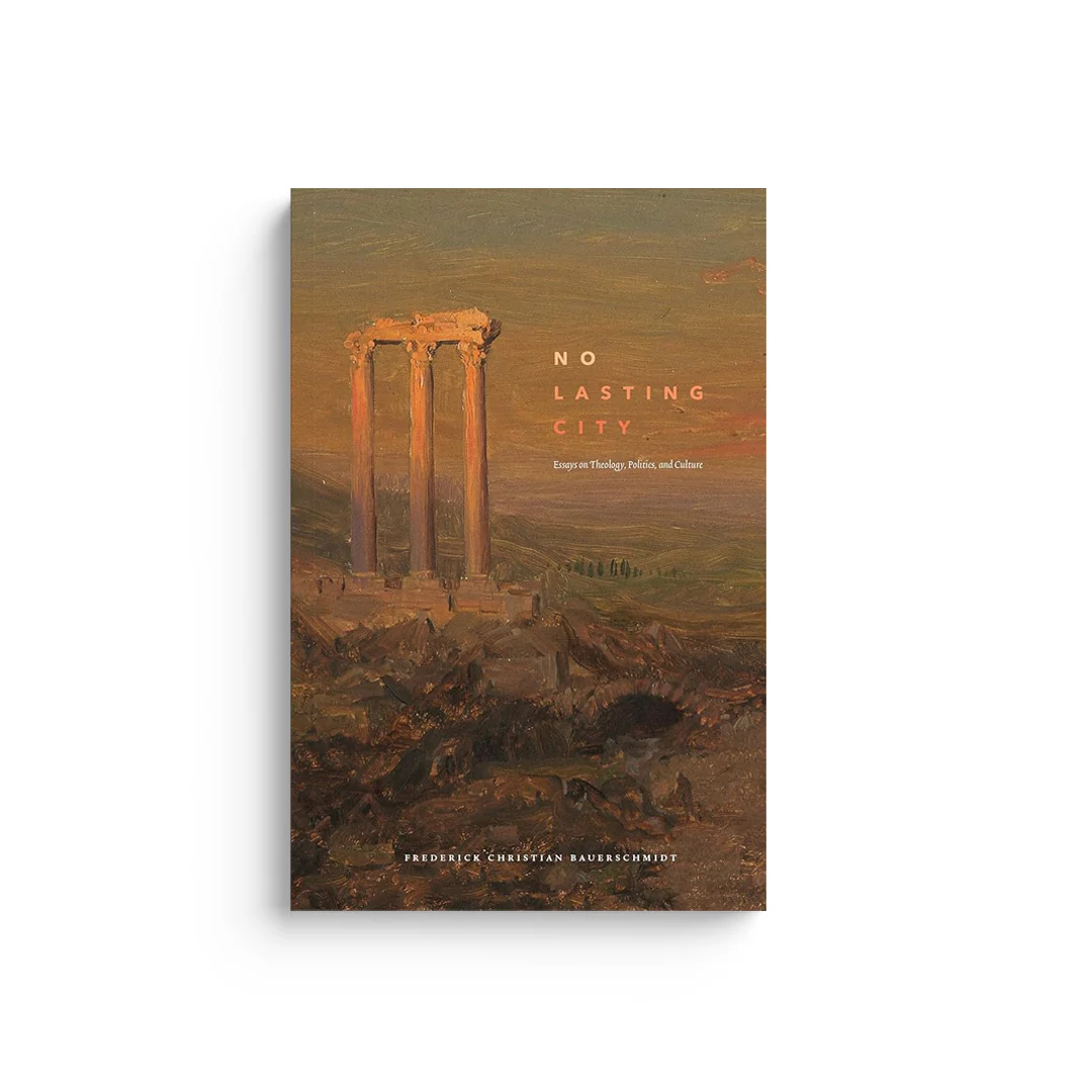 No Lasting City: Essays on Theology, Politics, and Culture