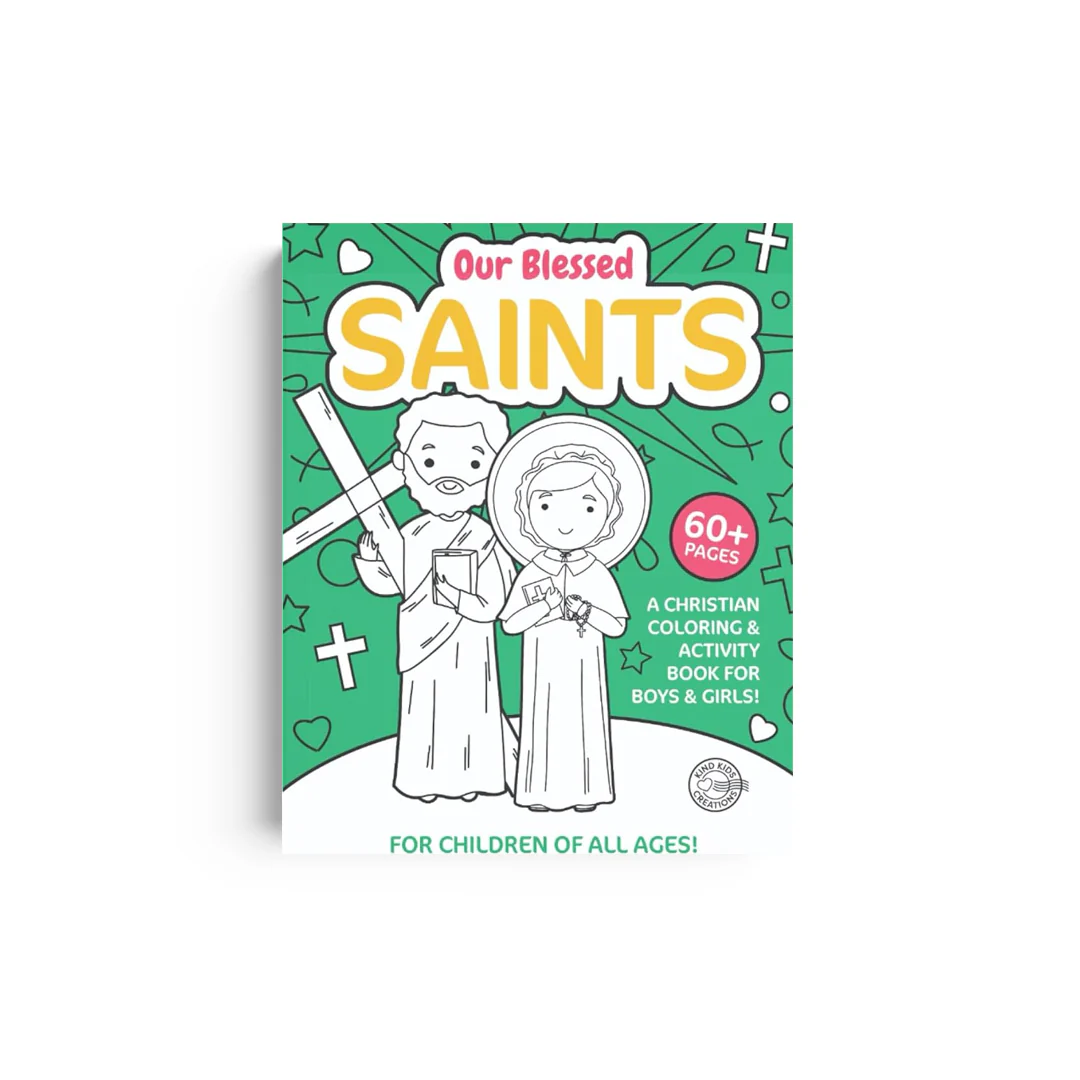 Our Blessed Saints: A Christian Coloring & Activity Book For Boys and Girls Volume 3