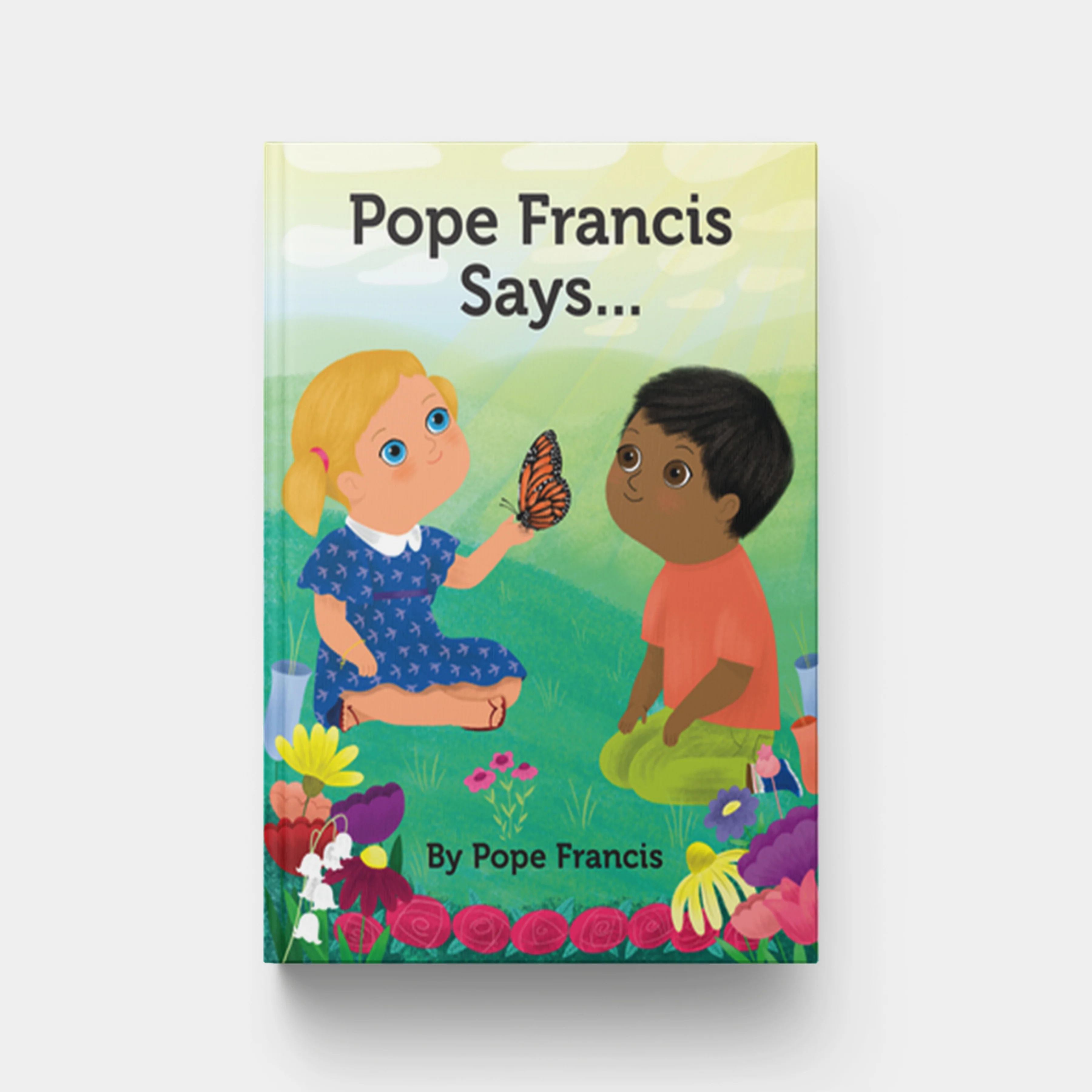 Pope Francis Says...