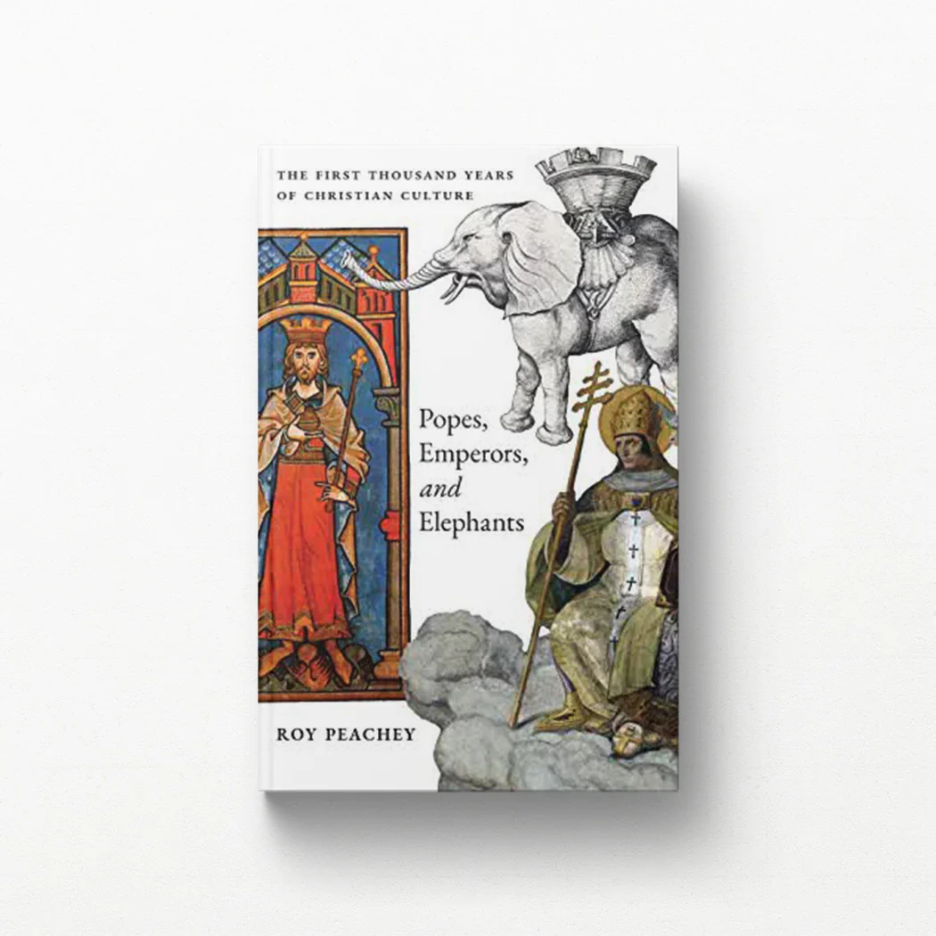 Popes, Emperors, and Elephants: The First Thousand Years of Christian Culture