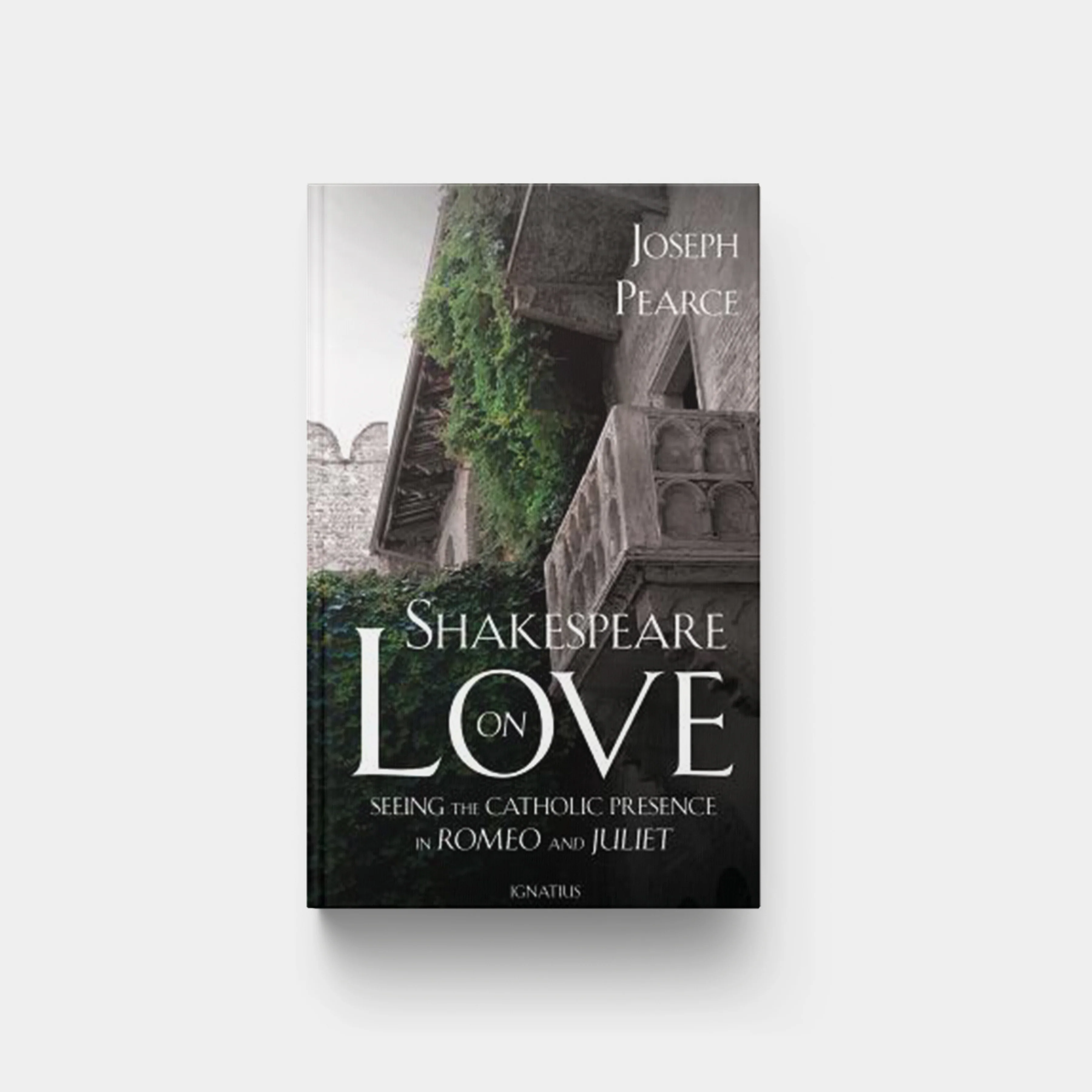 Shakespeare on Love: Seeing the Catholic Presence in Romeo and Juliet
