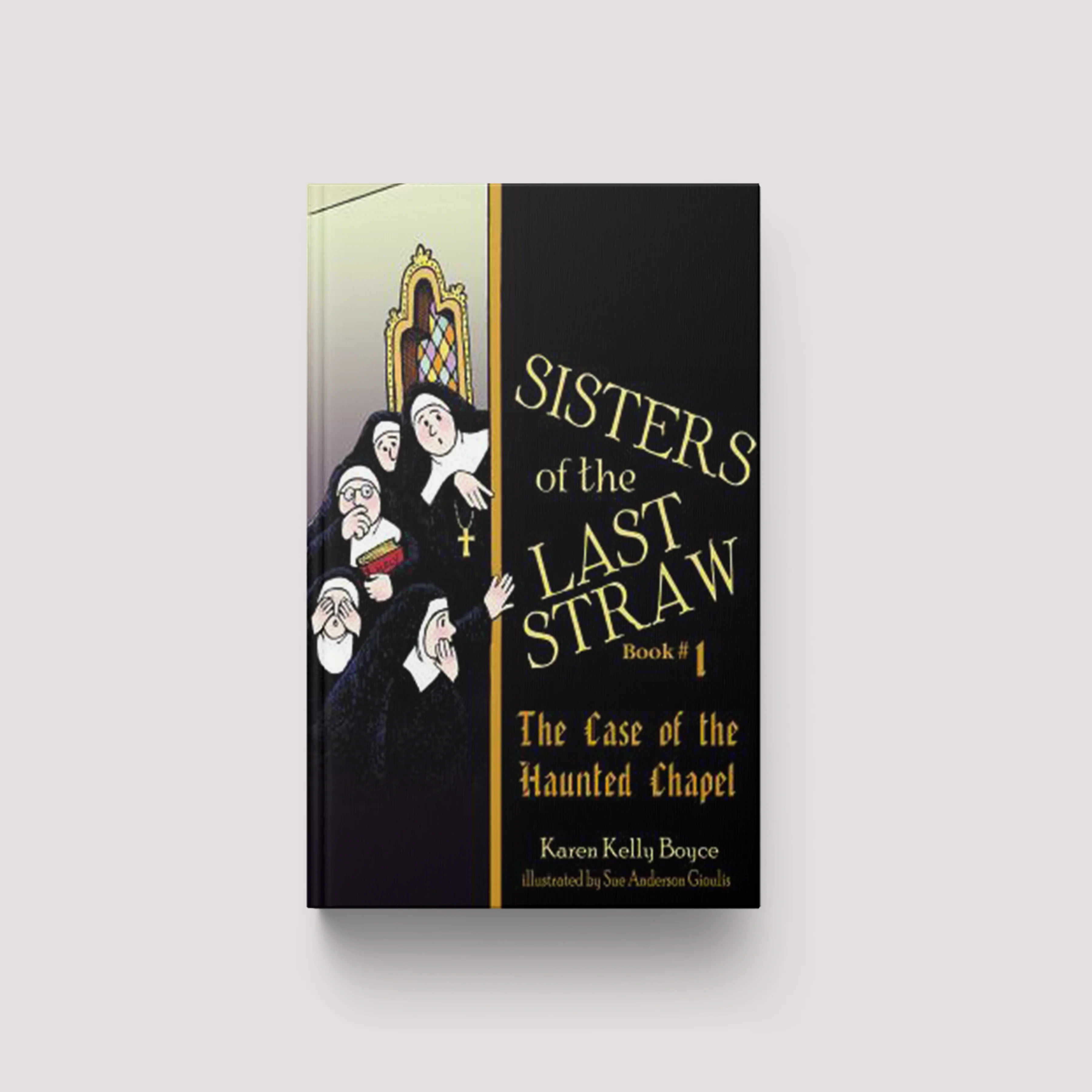 Sisters of the Last Straw, Book 1: The Case of the Haunted Chapel