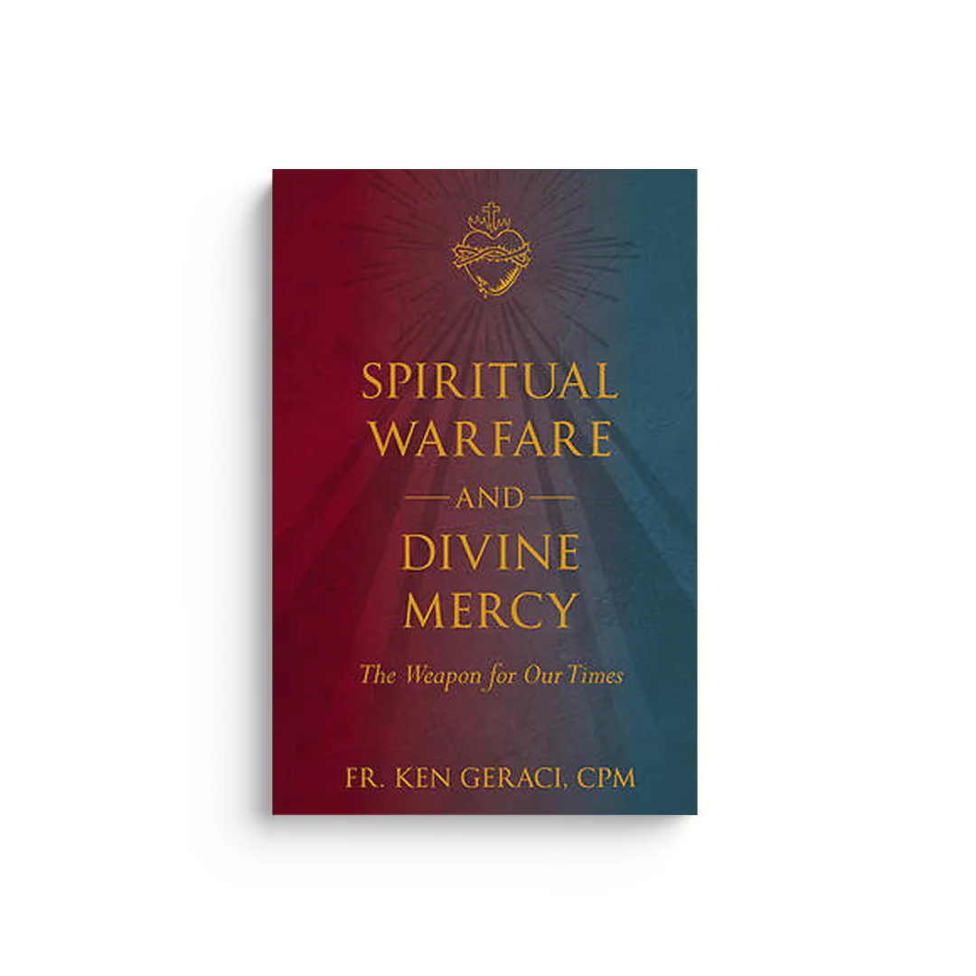 Spiritual Warfare and Divine Mercy: The Weapon for Our Times