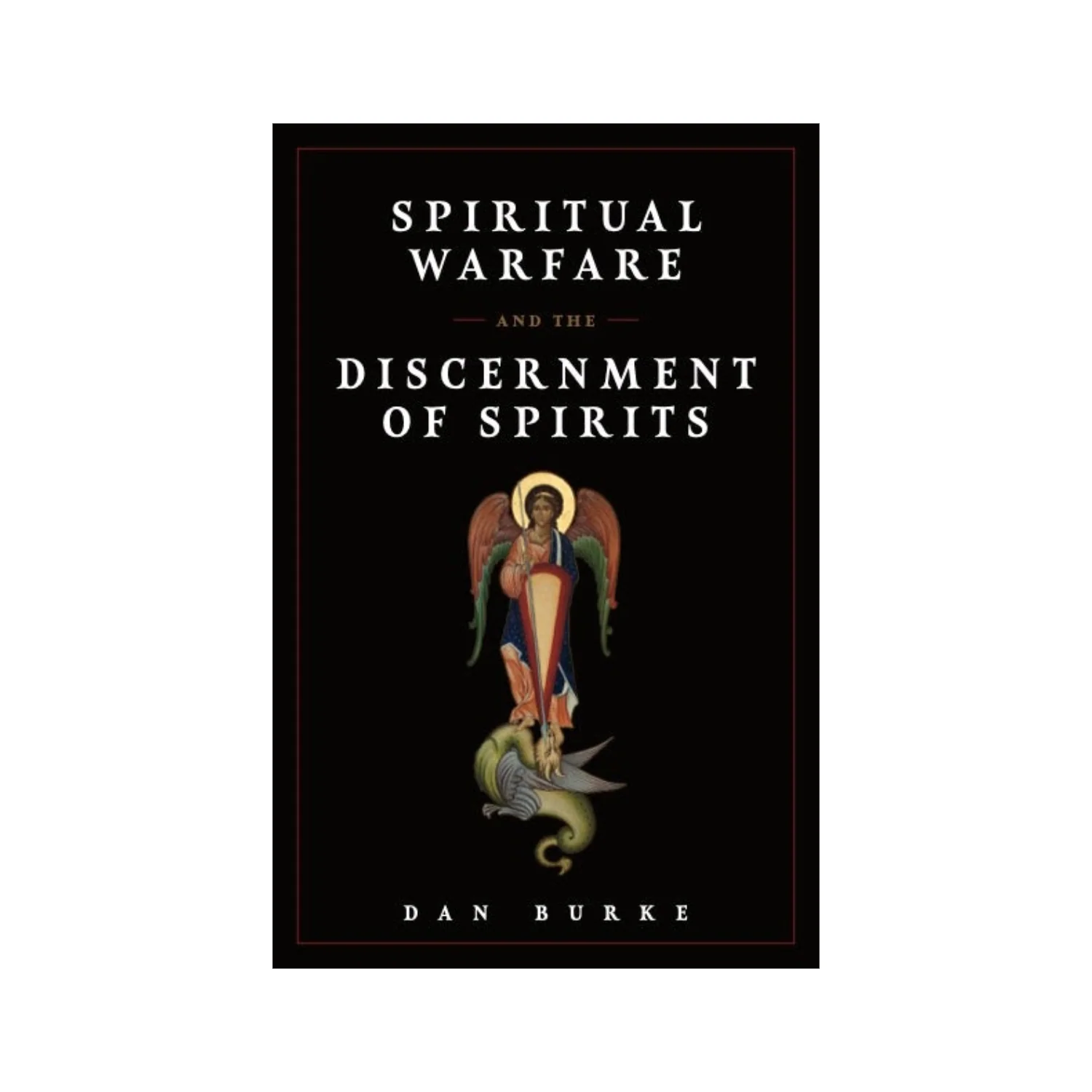 Spiritual Warfare and the Discernment of Spirits