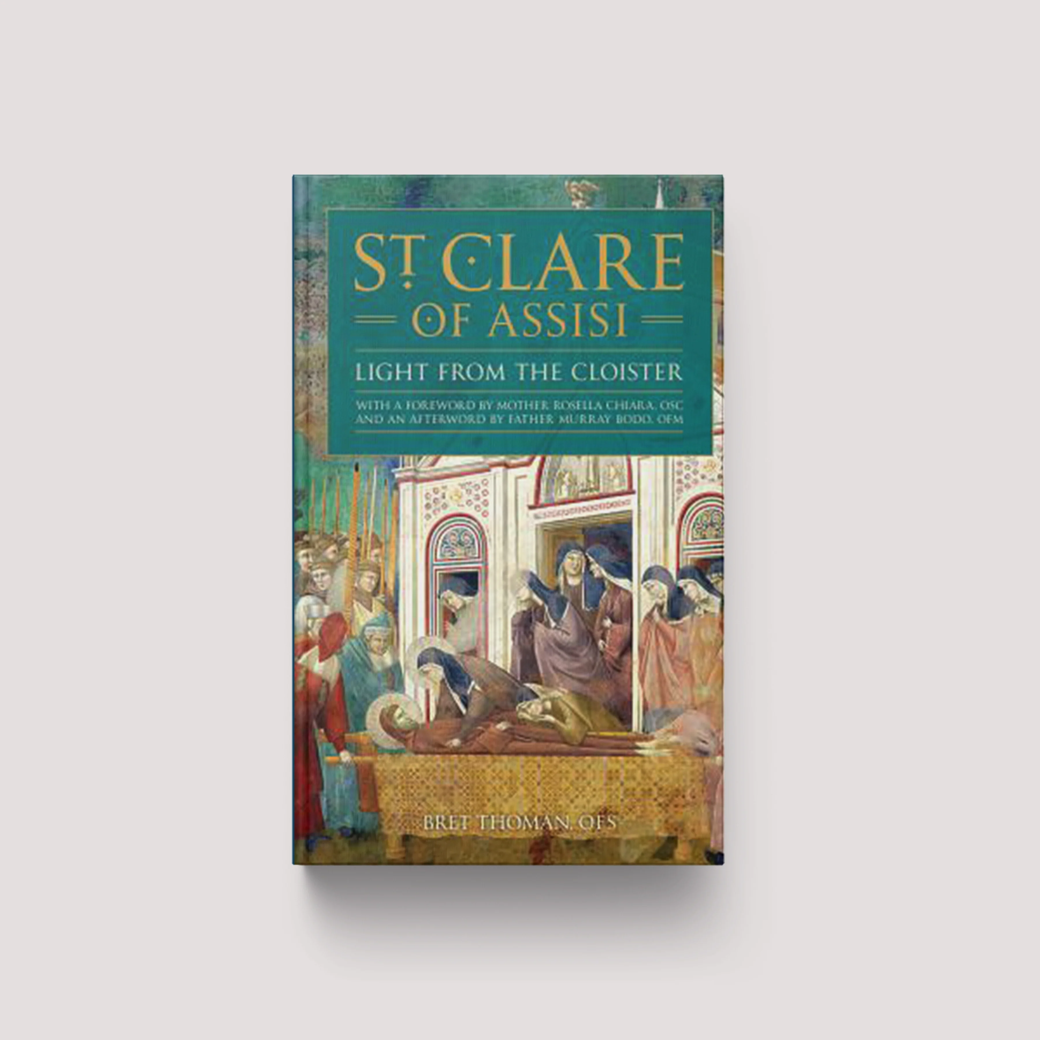 St. Clare of Assisi: Light from the Cloister