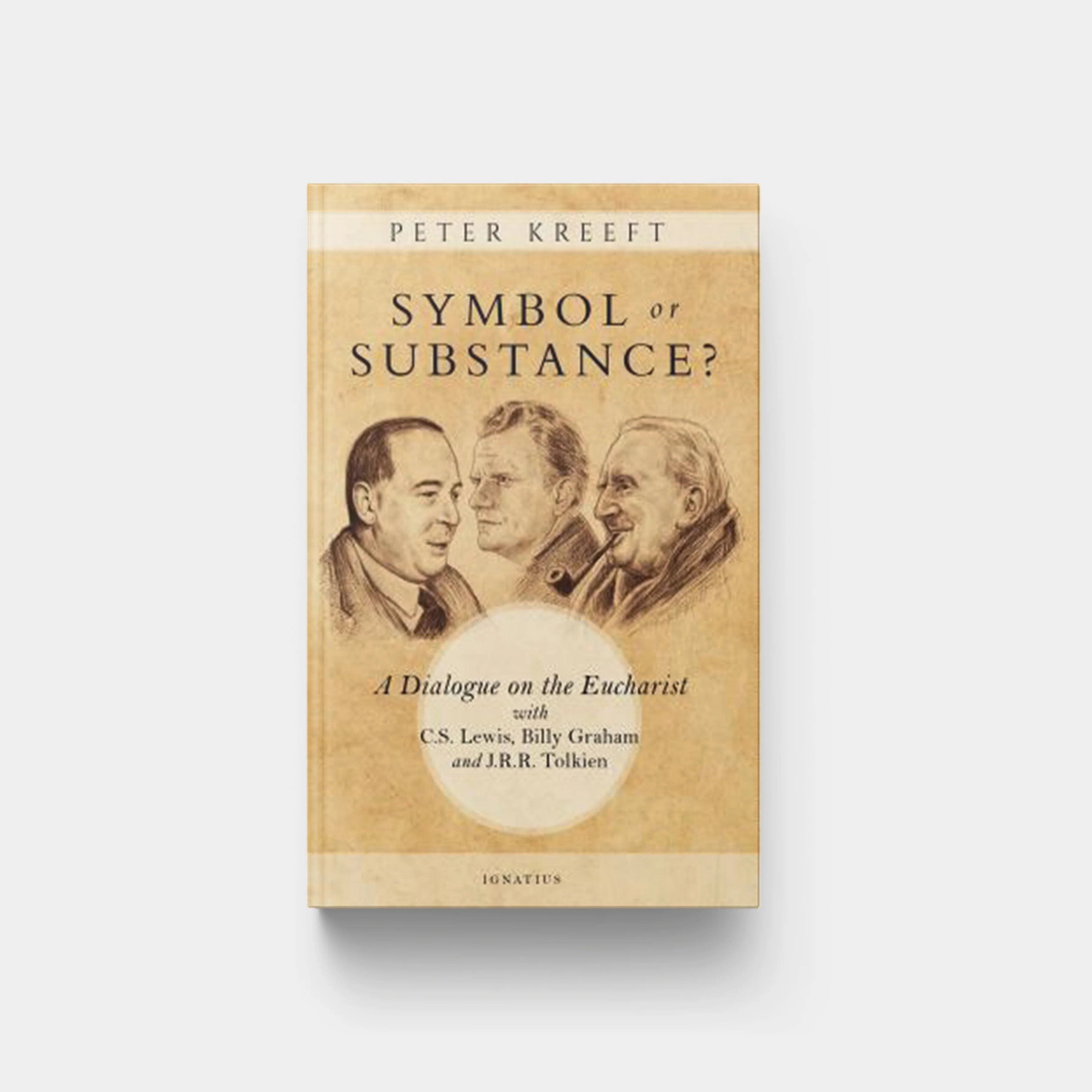 Symbol or Substance?: A Dialogue on the Eucharist with C. S. Lewis, Billy Graham and J. R. R. Tolkien