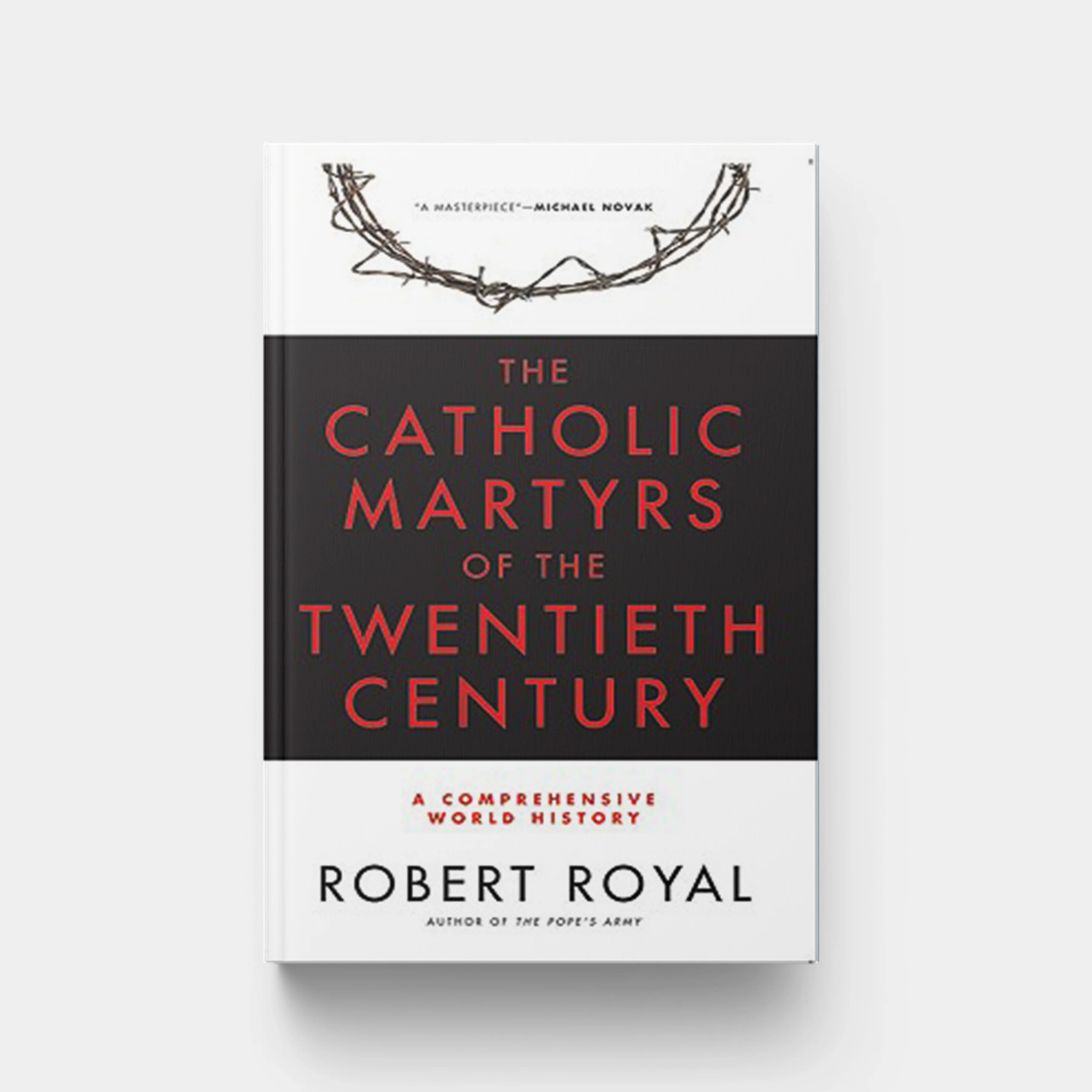 The Catholic Martyrs of the Twentieth Century: A Comprehensive World History