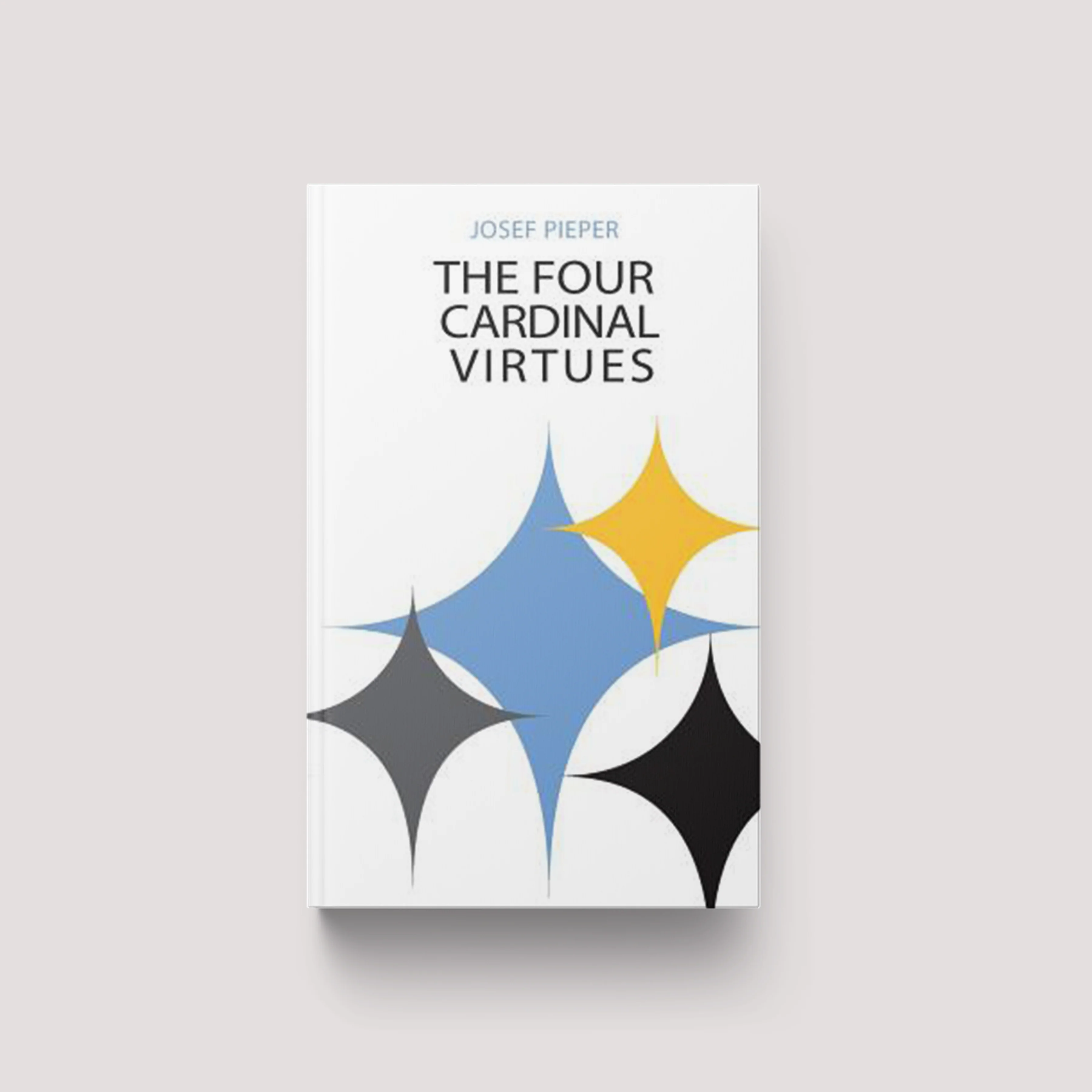 The Four Cardinal Virtues: Human Agency, Intellectual Traditions, and Responsible Knowledge