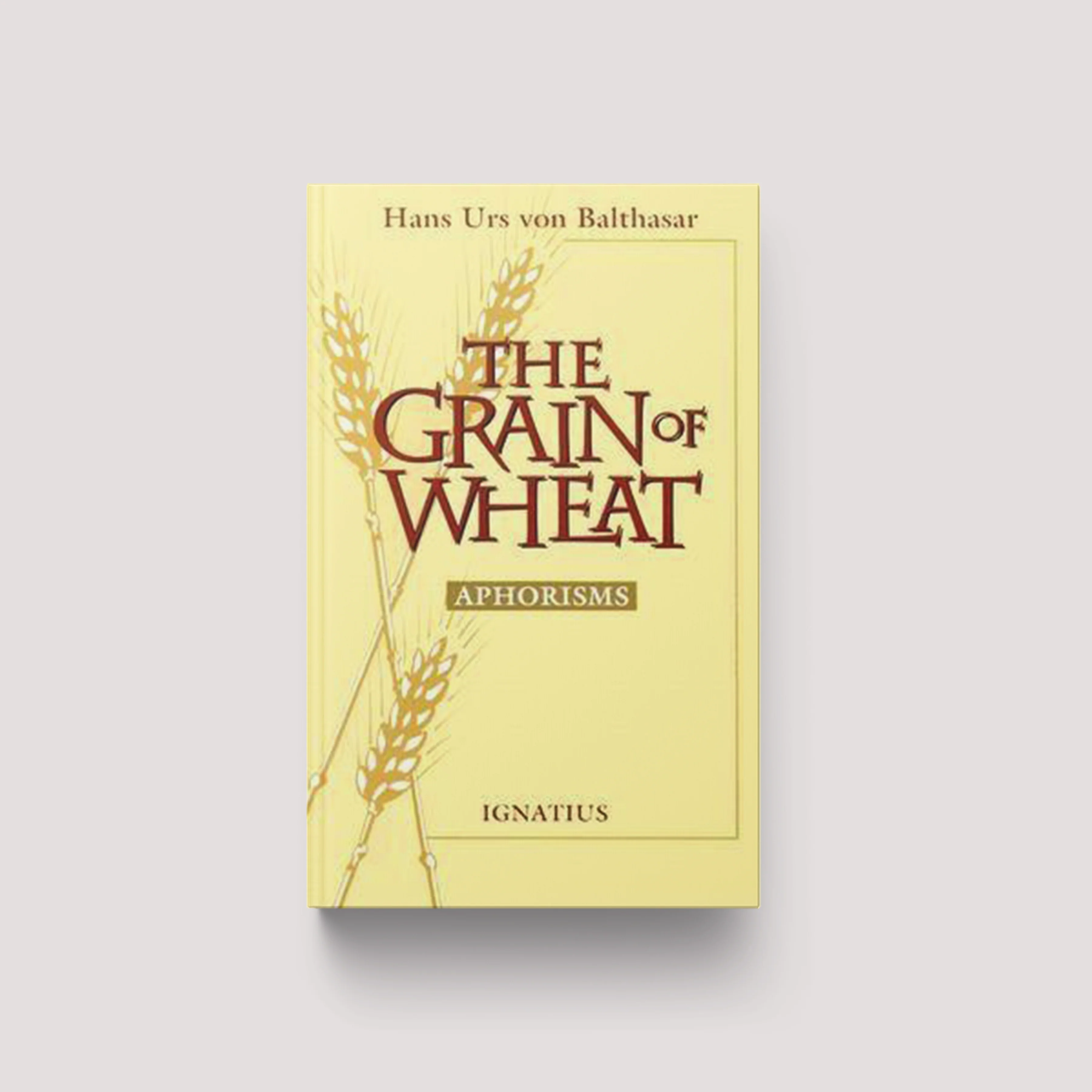 The Grain of Wheat: Aphorisms