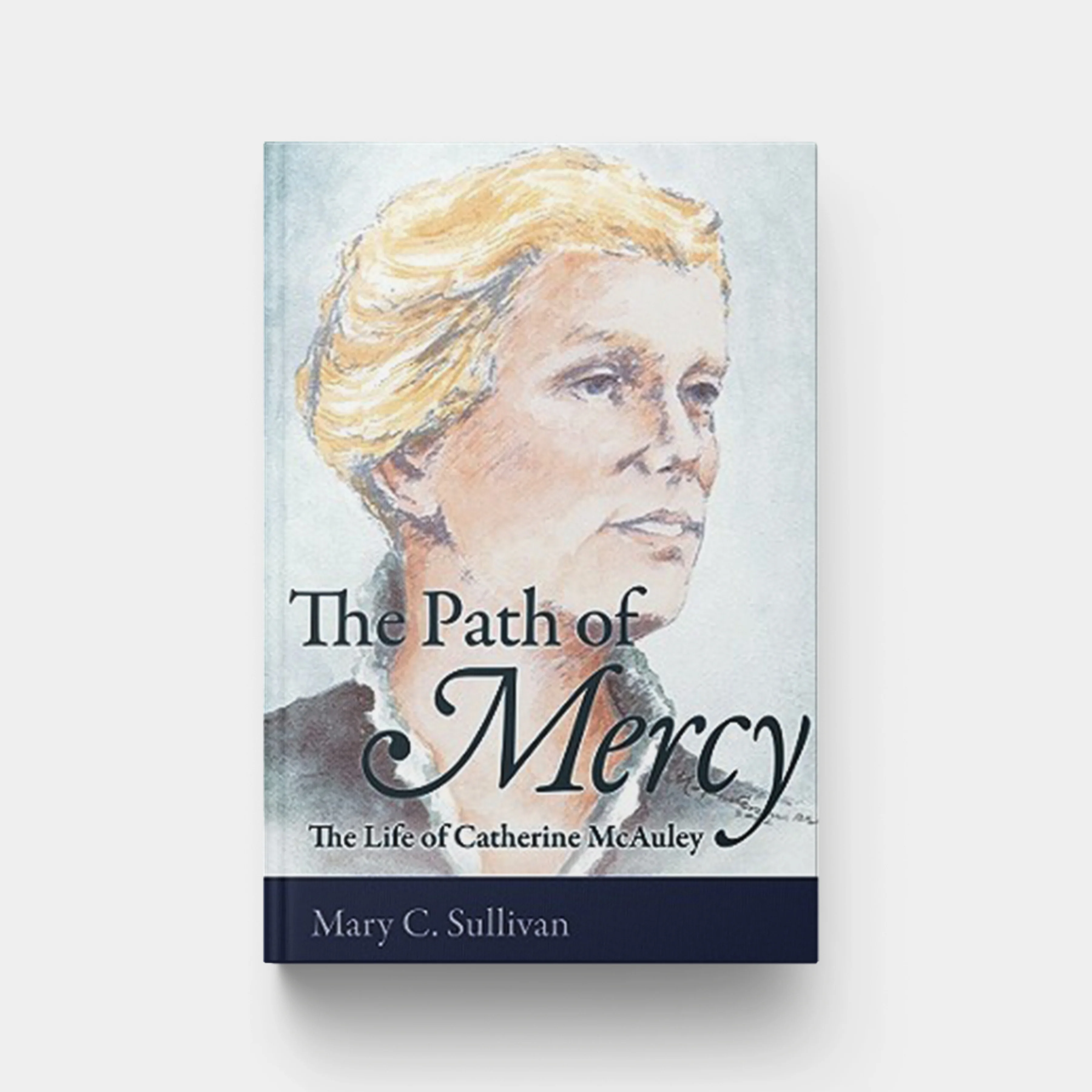 The Path of Mercy the Life of Catherine McAuley