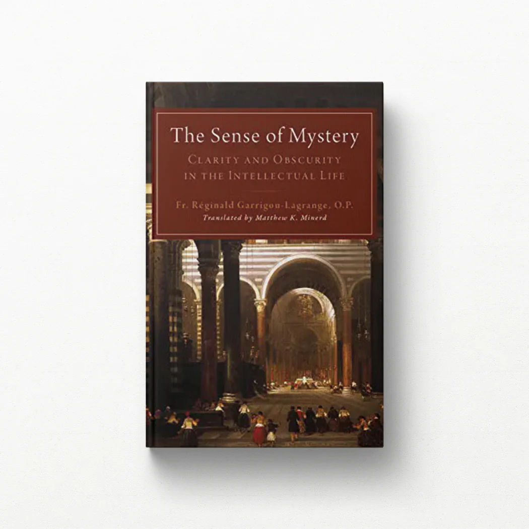 The Sense of Mystery: Clarity and Obscurity in the Intellectual Life