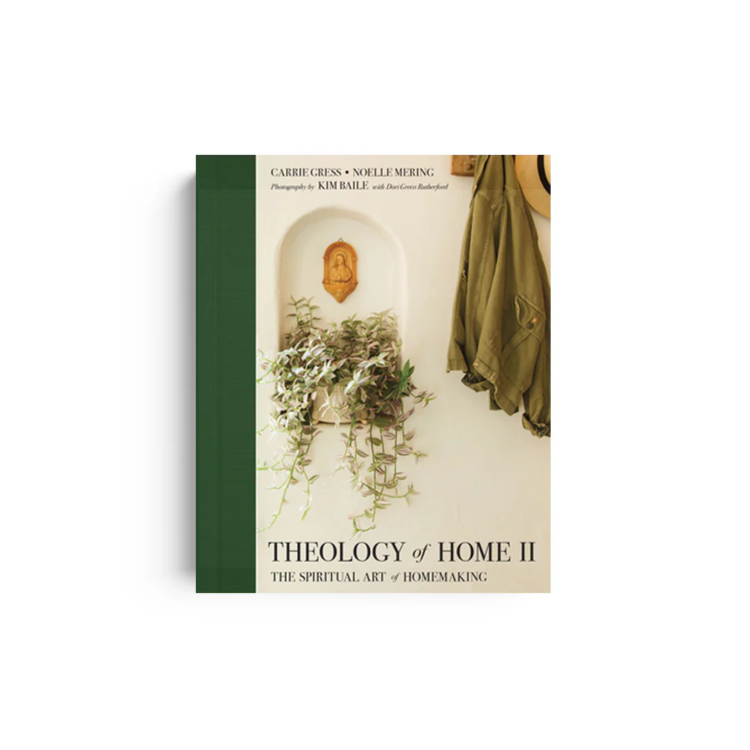Theology of Home II: The Spiritual Art of Homemaking