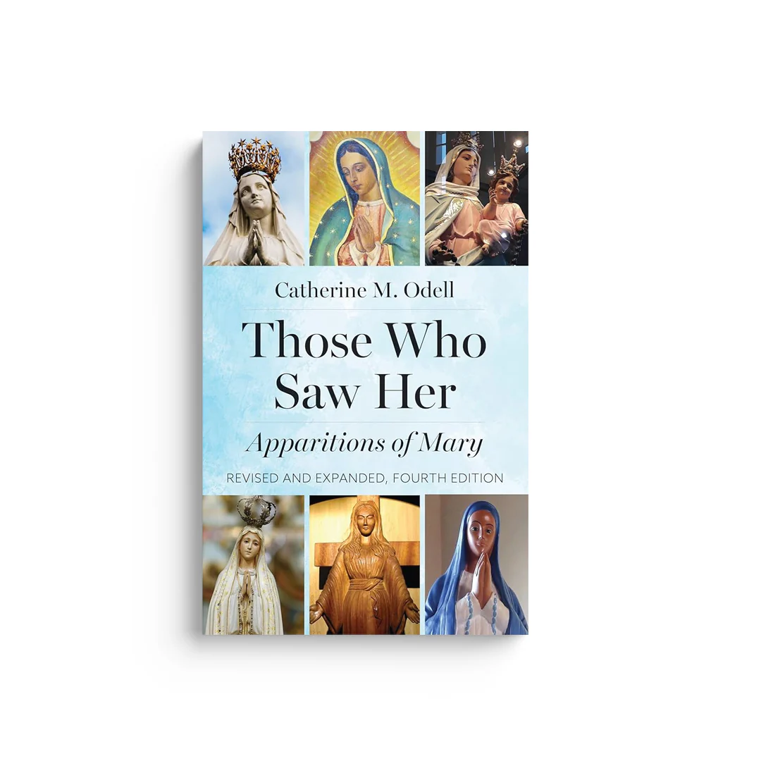 Those Who Saw Her: Apparitions of Mary, Revised and Expanded, Fourth Edition (Revised)