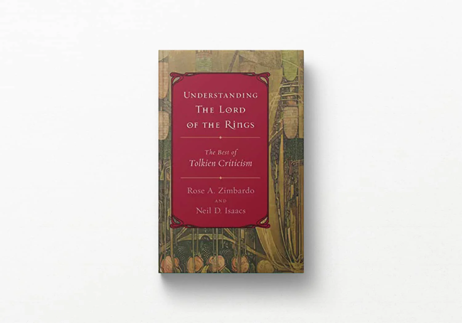 Understanding the Lord of the Rings: The Best of Tolkien Criticism