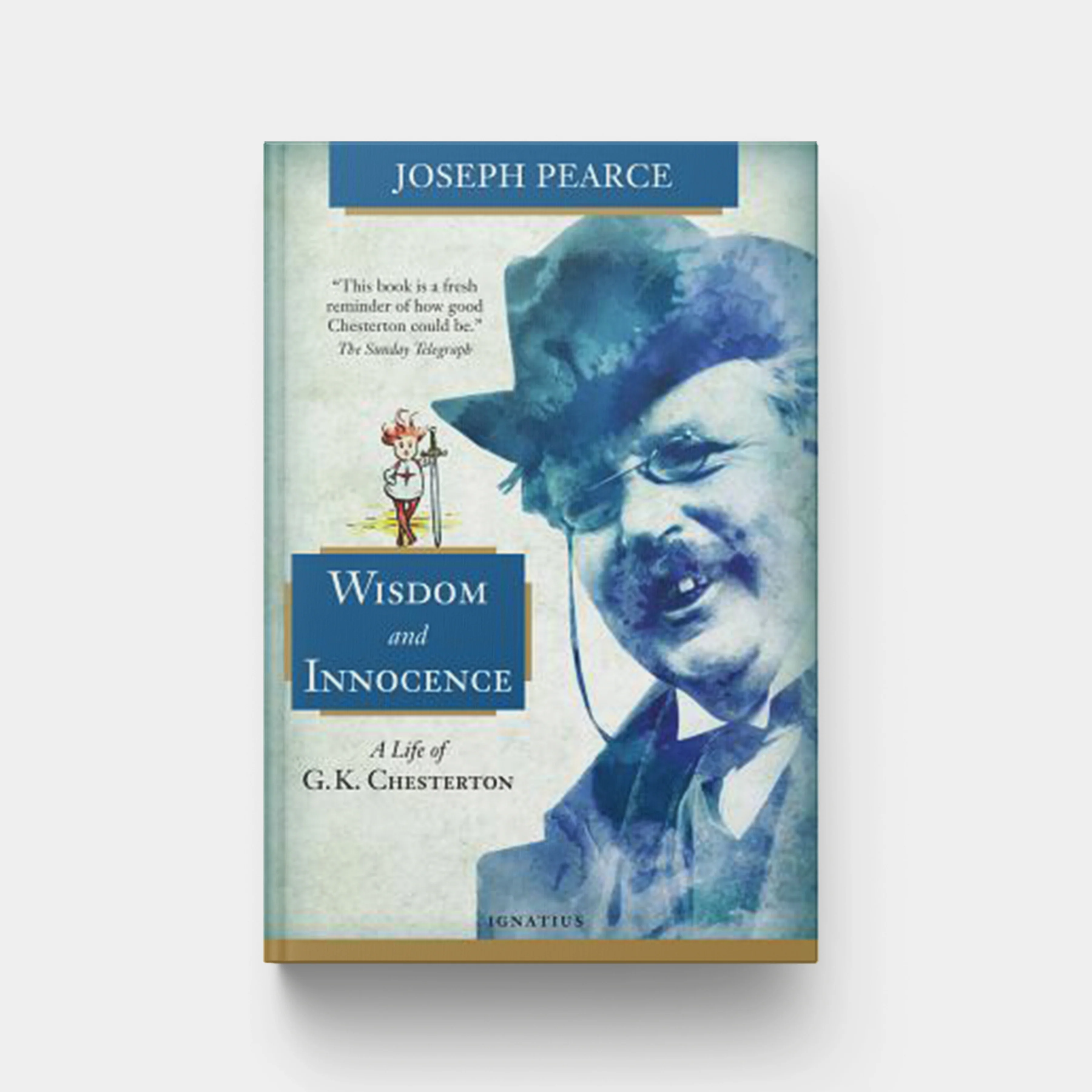 Wisdom and Innocence: A Life of G.K. Chesterton